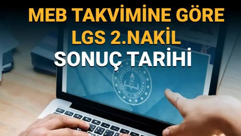 LGS Lise 2. Nakil Sonuçları ve 3. Tercih Süreci Hakkında Bilgiler